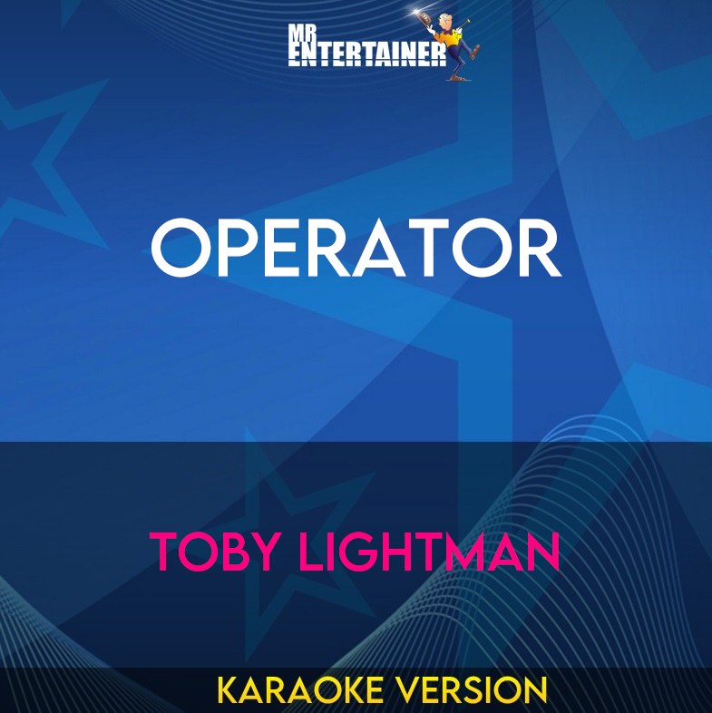 Operator - Toby Lightman (Karaoke Version) from Mr Entertainer Karaoke