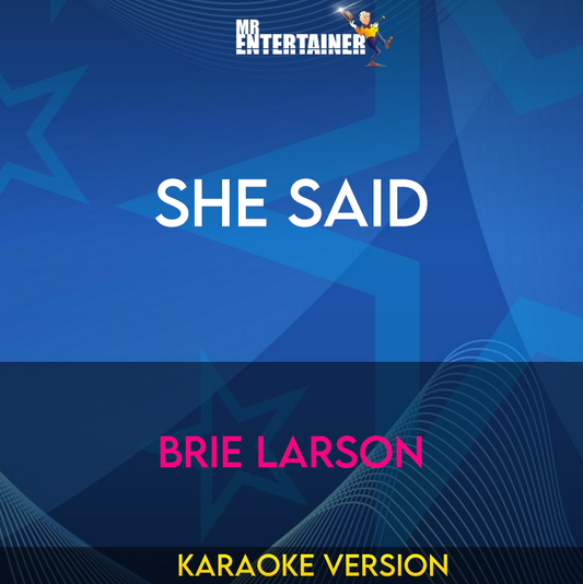 She Said - Brie Larson (Karaoke Version) from Mr Entertainer Karaoke