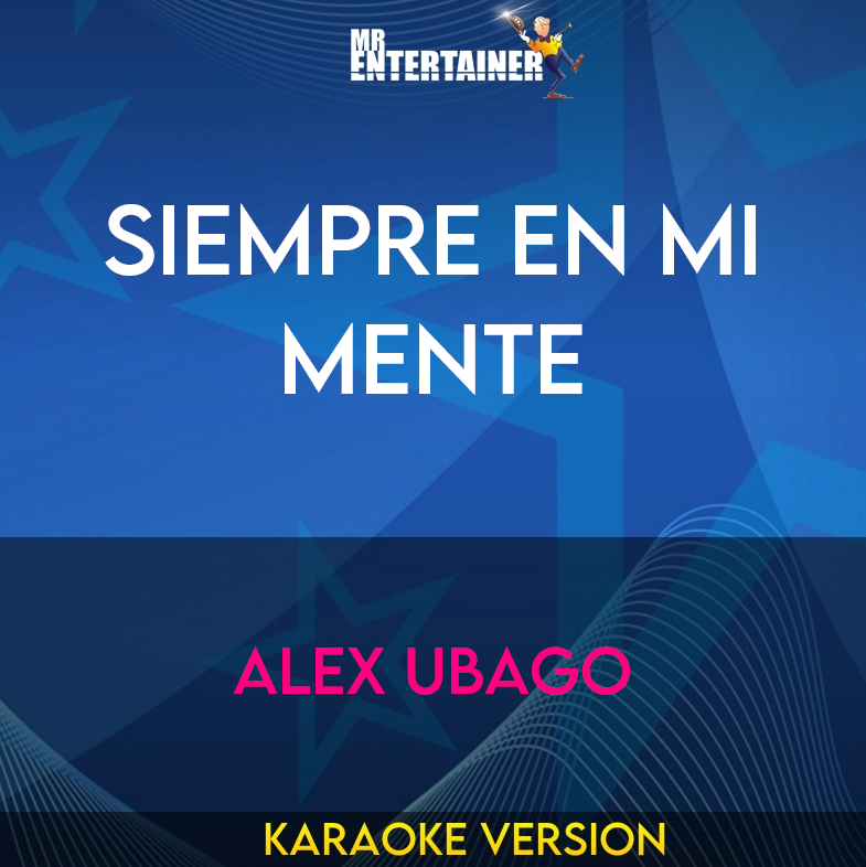 Siempre en mi mente - Alex Ubago (Karaoke Version) from Mr Entertainer Karaoke