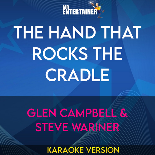 The Hand That Rocks The Cradle - Glen Campbell & Steve Wariner (Karaoke Version) from Mr Entertainer Karaoke