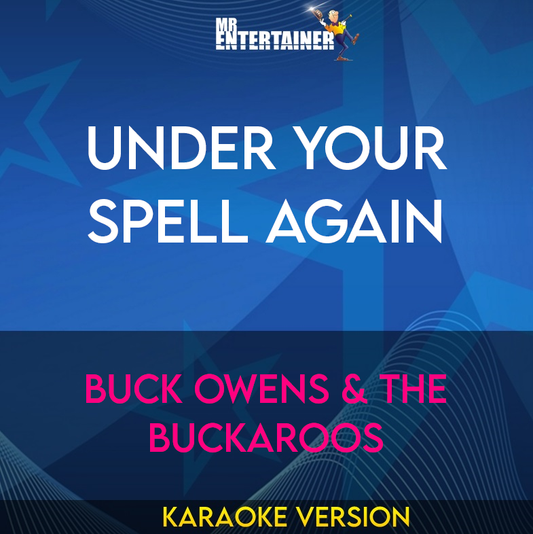 Under Your Spell Again - Buck Owens & The Buckaroos (Karaoke Version) from Mr Entertainer Karaoke