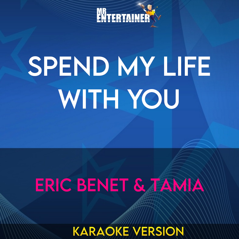 Spend My Life With You - Eric Benet & Tamia (Karaoke Version) from Mr Entertainer Karaoke