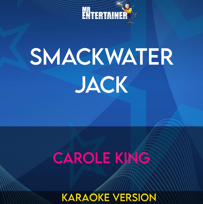 Smackwater Jack - Carole King (Karaoke Version) from Mr Entertainer Karaoke