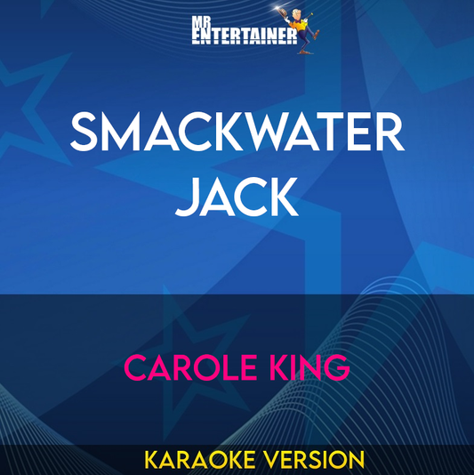 Smackwater Jack - Carole King (Karaoke Version) from Mr Entertainer Karaoke