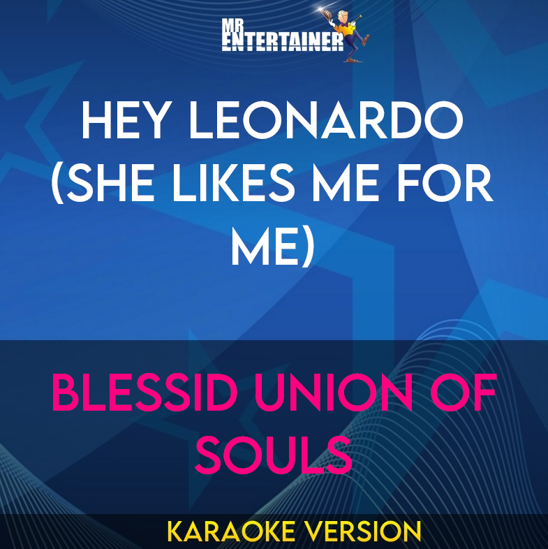 Hey Leonardo (She Likes Me For Me) - Blessid Union Of Souls (Karaoke Version) from Mr Entertainer Karaoke