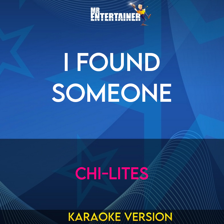 I Found Someone - Chi-lites (Karaoke Version) from Mr Entertainer Karaoke