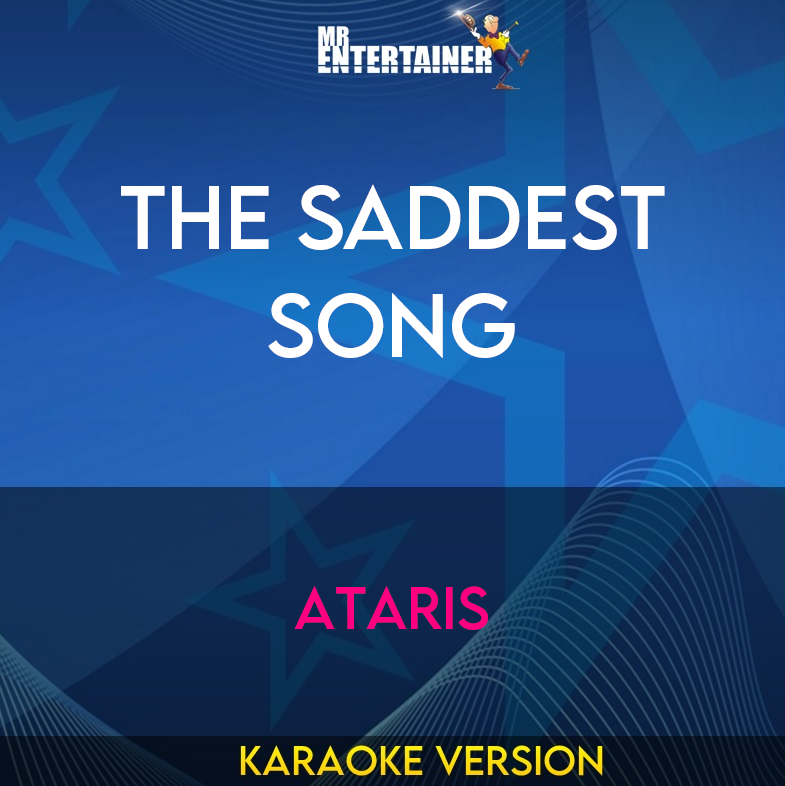 The Saddest Song - Ataris (Karaoke Version) from Mr Entertainer Karaoke