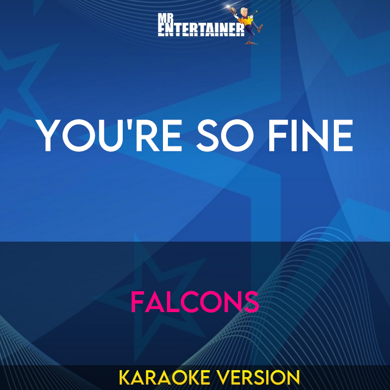 You're So Fine - Falcons (Karaoke Version) from Mr Entertainer Karaoke