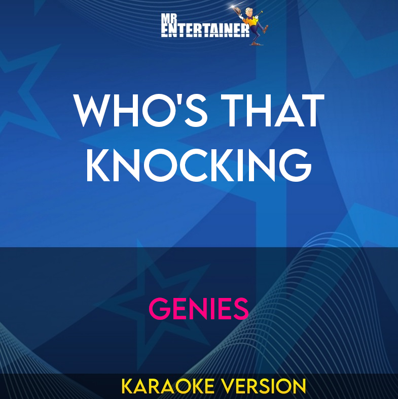 Who's That Knocking - Genies (Karaoke Version) from Mr Entertainer Karaoke