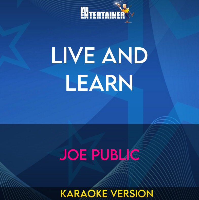 Live And Learn - Joe Public (Karaoke Version) from Mr Entertainer Karaoke