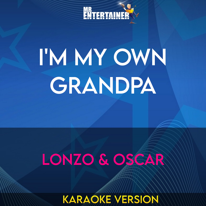 I'm My Own Grandpa - Lonzo & Oscar (Karaoke Version) from Mr Entertainer Karaoke