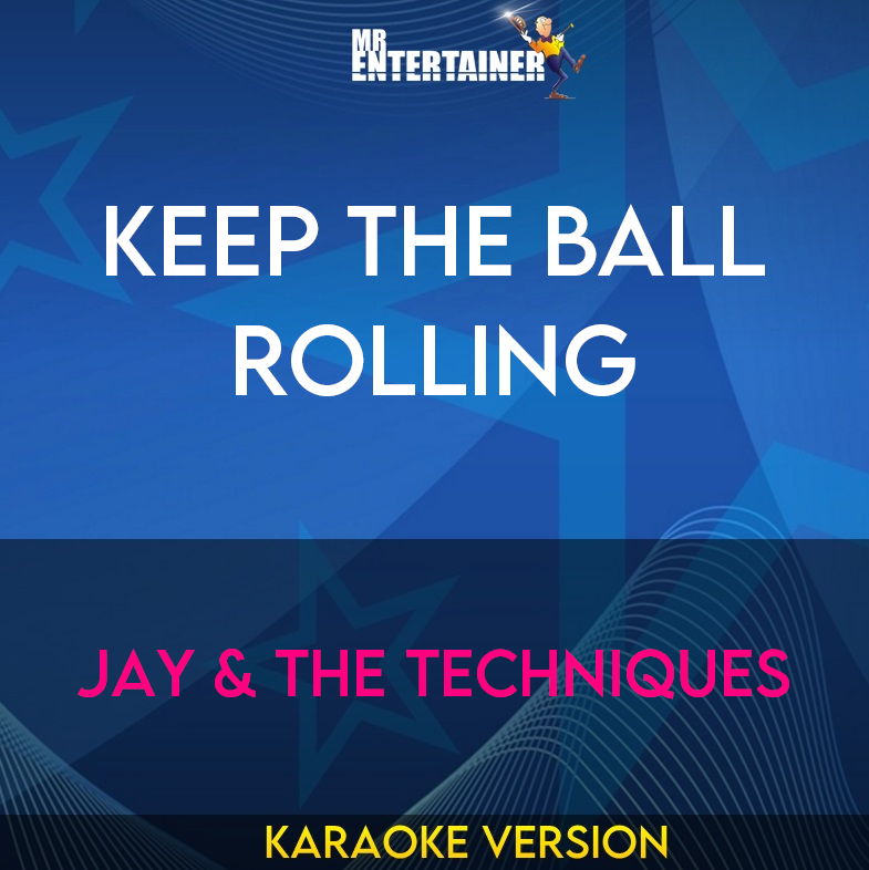 Keep The Ball Rolling - Jay & The Techniques (Karaoke Version) from Mr Entertainer Karaoke