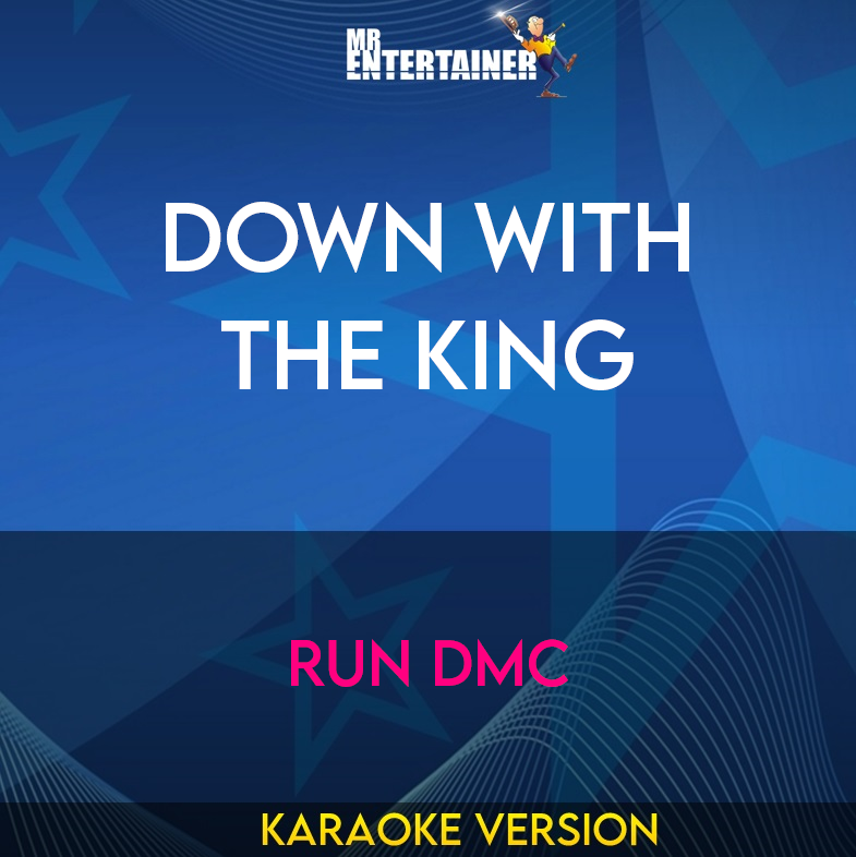 Down With The King - Run DMC (Karaoke Version) from Mr Entertainer Karaoke