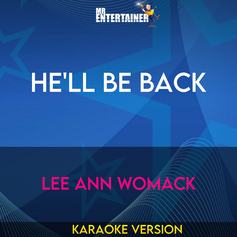 He'll Be Back - Lee Ann Womack (Karaoke Version) from Mr Entertainer Karaoke