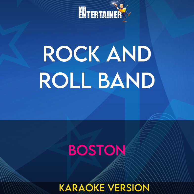 Rock And Roll Band - Boston (Karaoke Version) from Mr Entertainer Karaoke