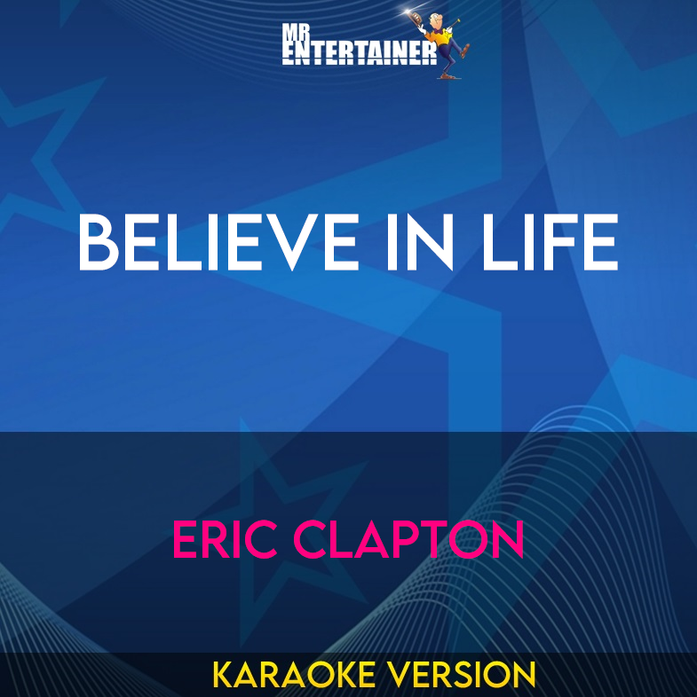 Believe In Life - Eric Clapton (Karaoke Version) from Mr Entertainer Karaoke