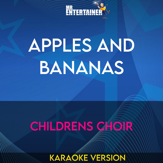 Apples And Bananas - Childrens Choir (Karaoke Version) from Mr Entertainer Karaoke