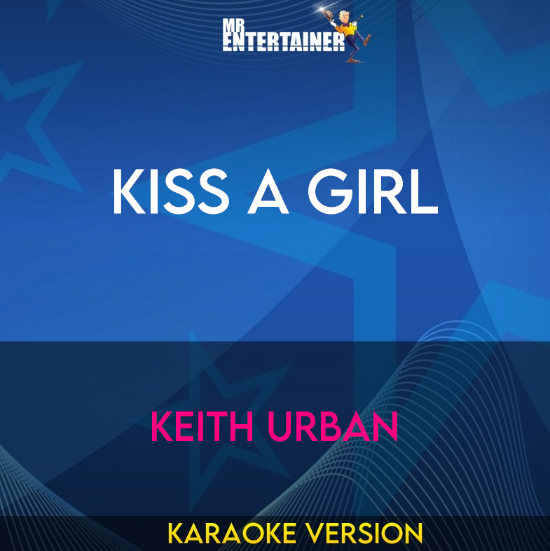 Kiss A Girl - Keith Urban (Karaoke Version) from Mr Entertainer Karaoke