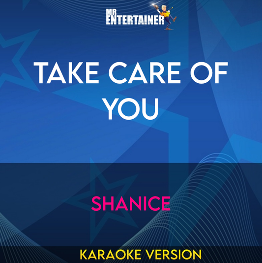 Take Care Of You - Shanice (Karaoke Version) from Mr Entertainer Karaoke