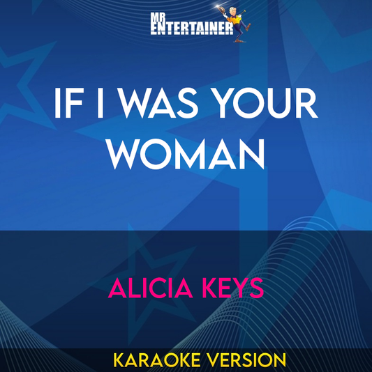 If I Was Your Woman - Alicia Keys (Karaoke Version) from Mr Entertainer Karaoke