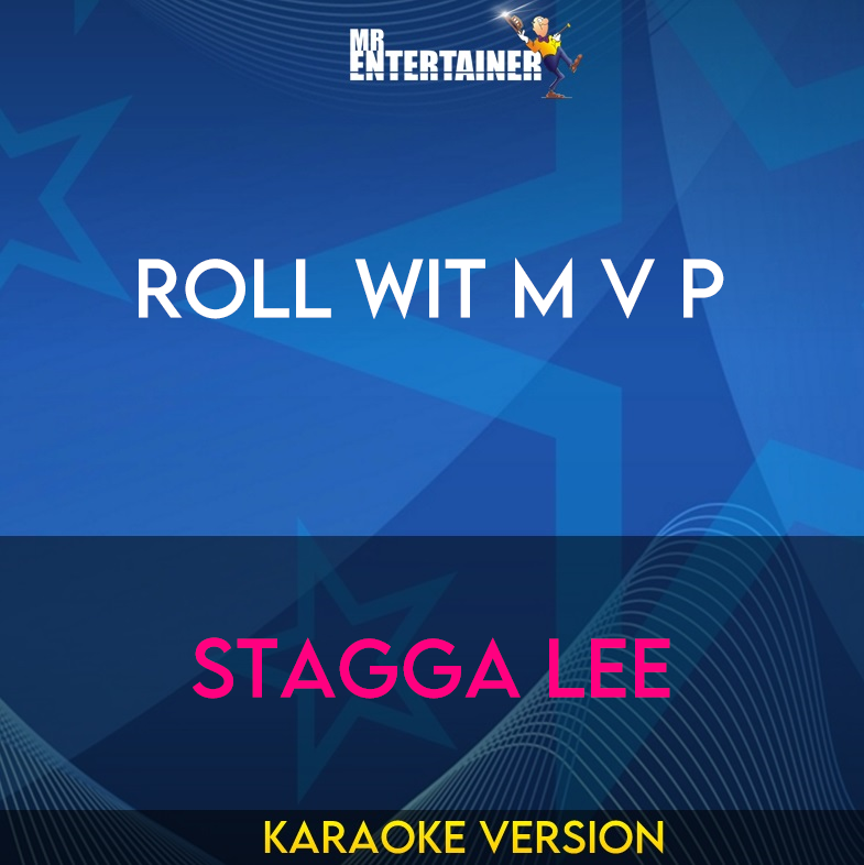 Roll Wit M V P - Stagga Lee (Karaoke Version) from Mr Entertainer Karaoke