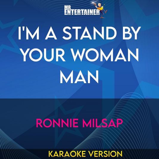 i'm A Stand By Your Woman Man - Ronnie Milsap (Karaoke Version) from Mr Entertainer Karaoke