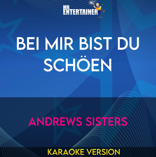 Bei Mir Bist Du Schöen - Andrews Sisters (Karaoke Version) from Mr Entertainer Karaoke