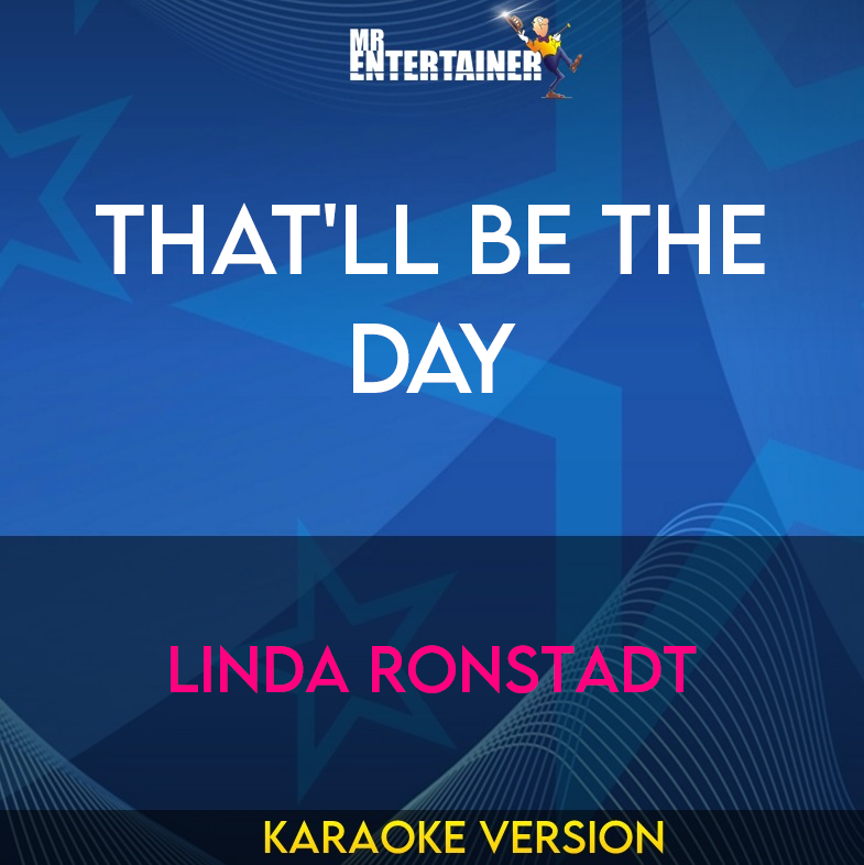 That'll Be The Day - Linda Ronstadt (Karaoke Version) from Mr Entertainer Karaoke