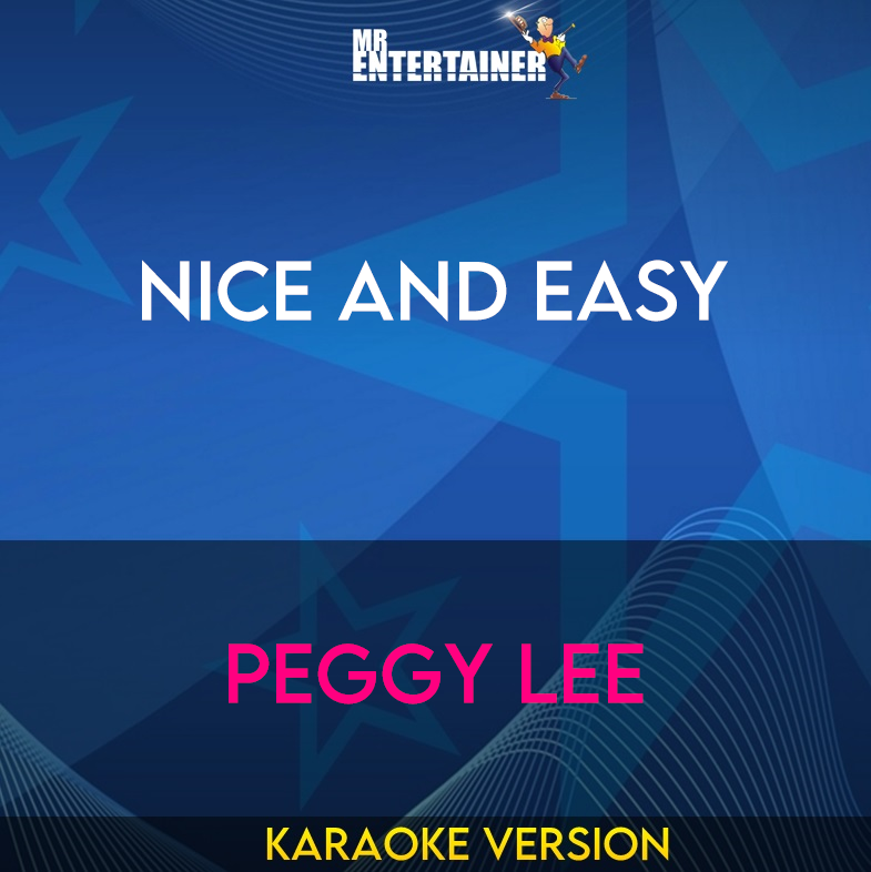Nice And Easy - Peggy Lee (Karaoke Version) from Mr Entertainer Karaoke