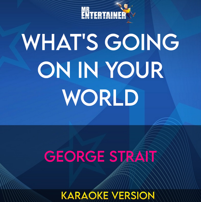 What's Going On In Your World - George Strait (Karaoke Version) from Mr Entertainer Karaoke