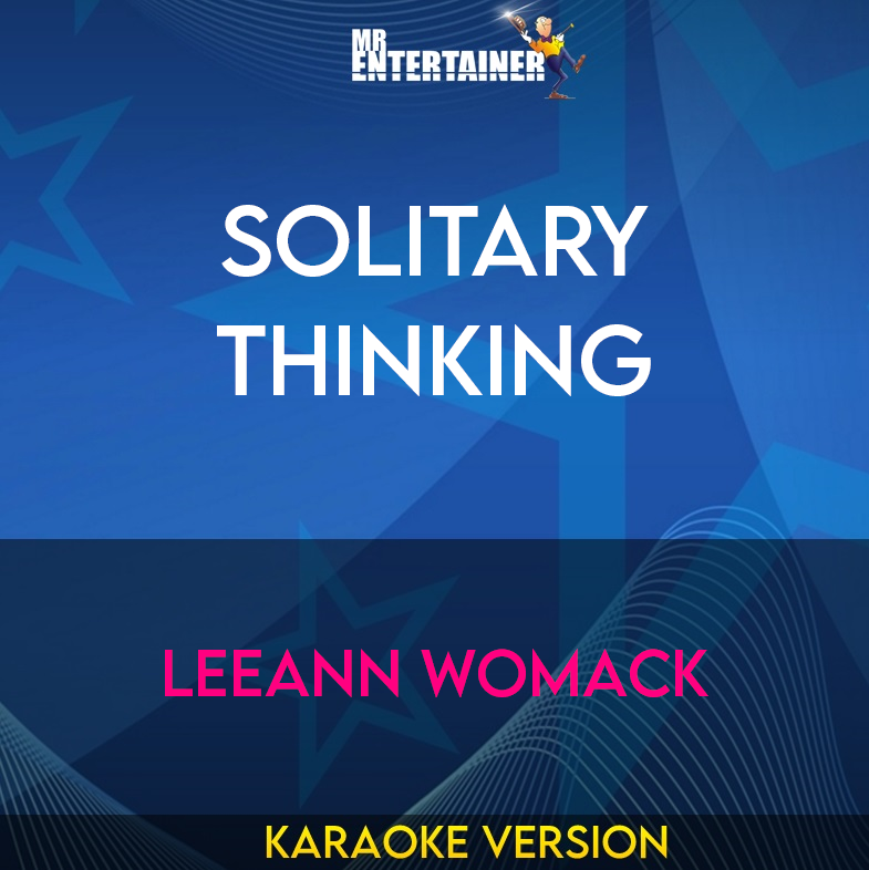 Solitary Thinking - Leeann Womack (Karaoke Version) from Mr Entertainer Karaoke