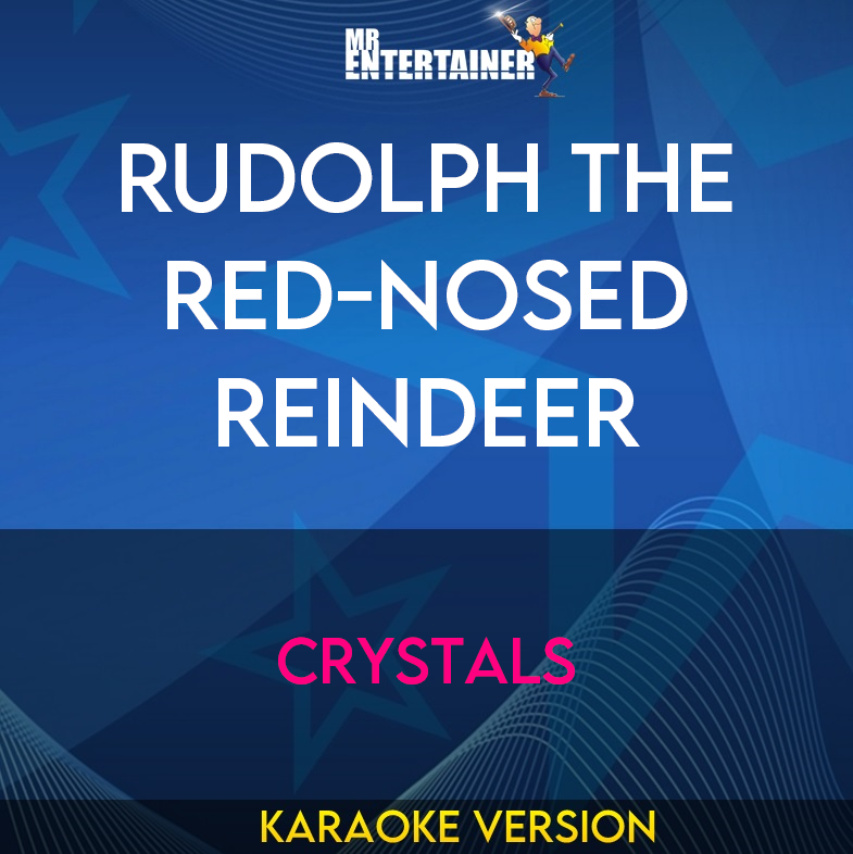 Rudolph The Red-Nosed Reindeer - Crystals (Karaoke Version) from Mr Entertainer Karaoke