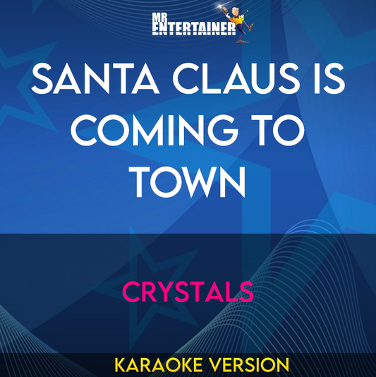 Santa Claus Is Coming To Town - Crystals (Karaoke Version) from Mr Entertainer Karaoke