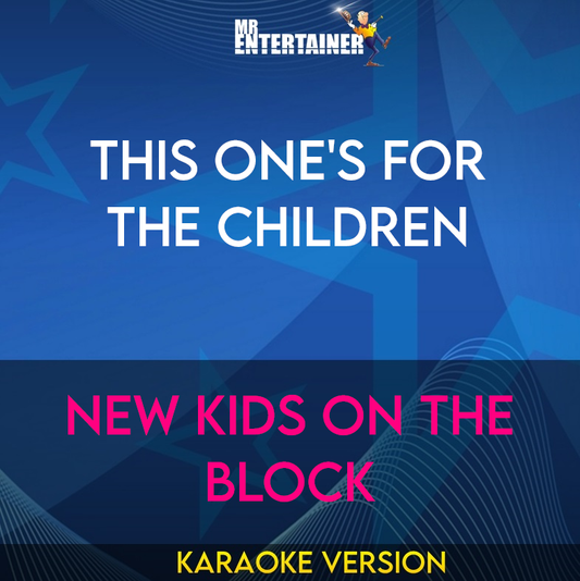 This One's For The Children - New Kids On The Block (Karaoke Version) from Mr Entertainer Karaoke