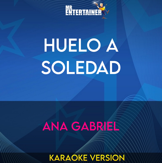 Huelo A Soledad - Ana Gabriel (Karaoke Version) from Mr Entertainer Karaoke