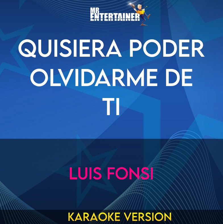 Quisiera Poder Olvidarme De Ti - Luis Fonsi (Karaoke Version) from Mr Entertainer Karaoke