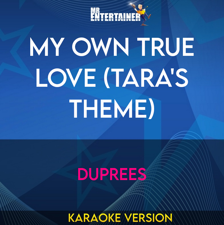 My Own True Love (tara's Theme) - Duprees (Karaoke Version) from Mr Entertainer Karaoke