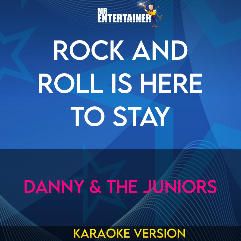 Rock And Roll Is Here To Stay - Danny & The Juniors (Karaoke Version) from Mr Entertainer Karaoke