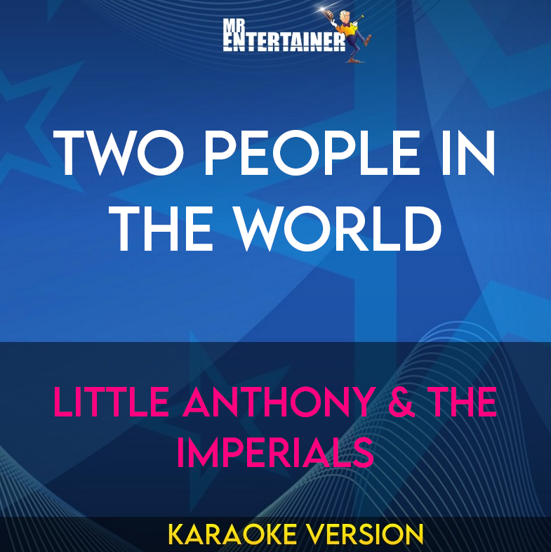 Two People In The World - Little Anthony & The Imperials (Karaoke Version) from Mr Entertainer Karaoke