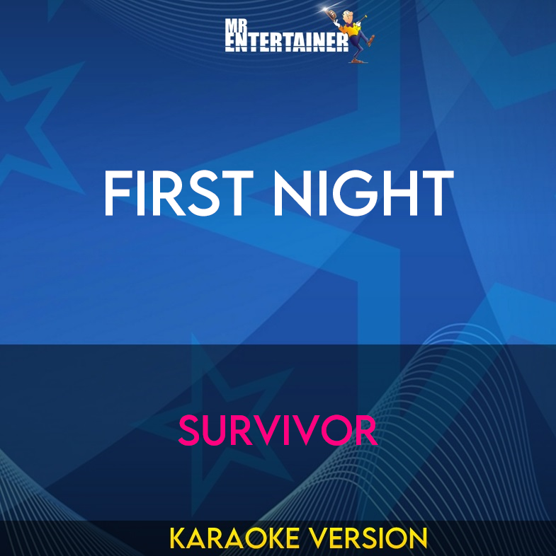 First Night - Survivor (Karaoke Version) from Mr Entertainer Karaoke