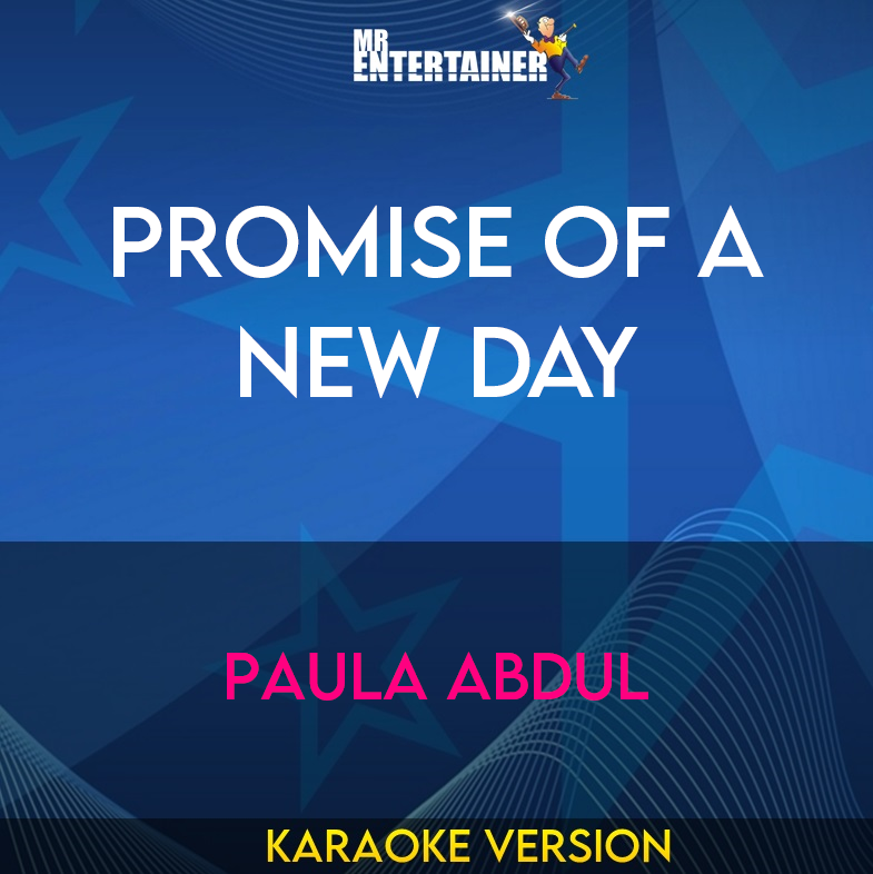 Promise Of A New Day - Paula Abdul (Karaoke Version) from Mr Entertainer Karaoke