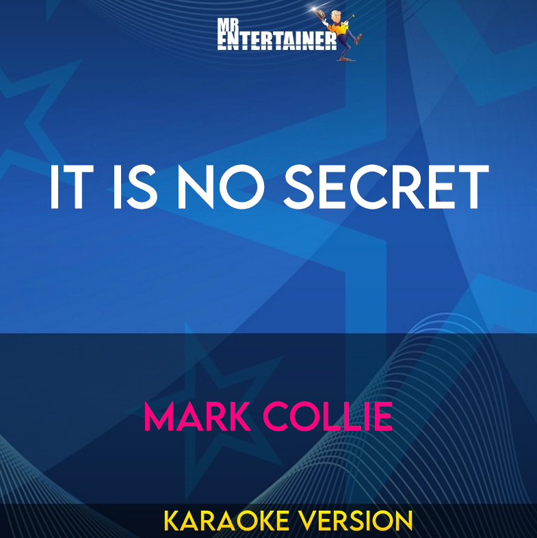 It Is No Secret - Mark Collie (Karaoke Version) from Mr Entertainer Karaoke