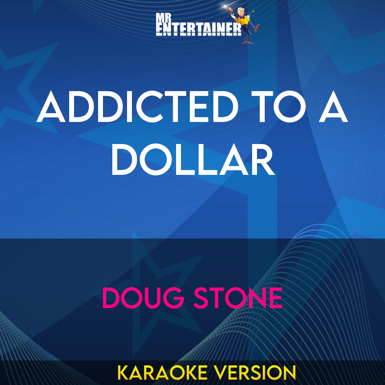 Addicted To A Dollar - Doug Stone (Karaoke Version) from Mr Entertainer Karaoke