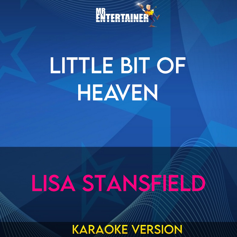 Little Bit Of Heaven - Lisa Stansfield (Karaoke Version) from Mr Entertainer Karaoke