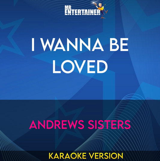 I Wanna Be Loved - Andrews Sisters (Karaoke Version) from Mr Entertainer Karaoke