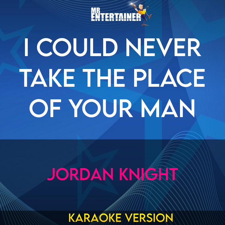 I Could Never Take The Place Of Your Man - Jordan Knight (Karaoke Version) from Mr Entertainer Karaoke