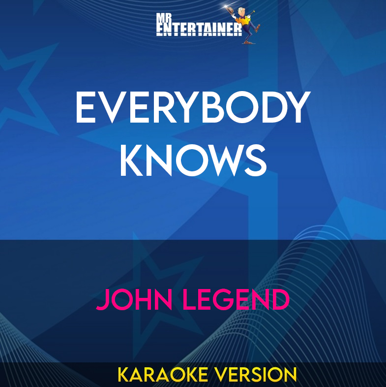 Everybody Knows - John Legend (Karaoke Version) from Mr Entertainer Karaoke