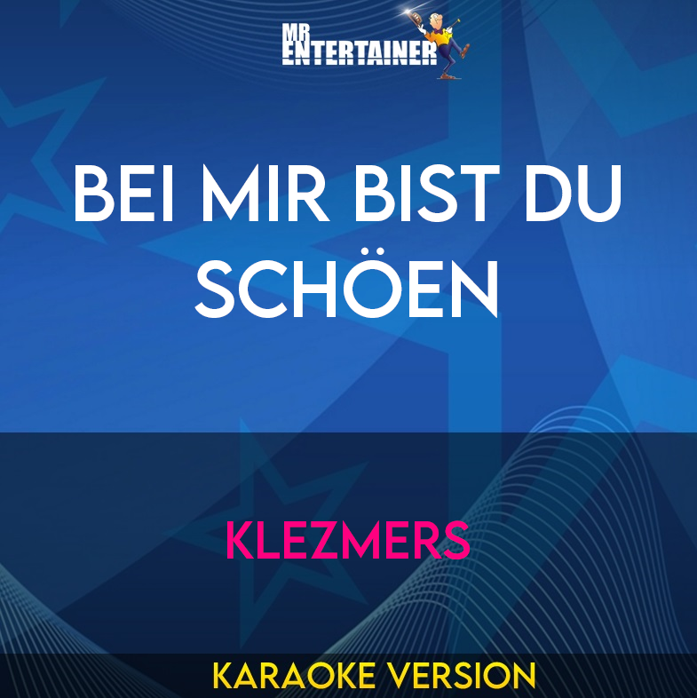 Bei Mir Bist Du Schöen - Klezmers (Karaoke Version) from Mr Entertainer Karaoke