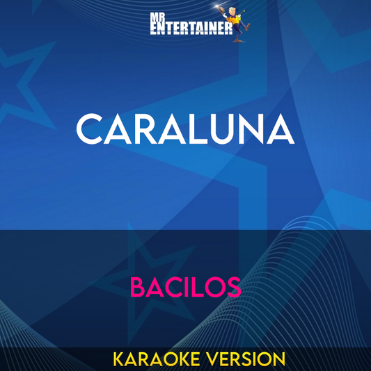 CaraLuna  - Bacilos (Karaoke Version) from Mr Entertainer Karaoke