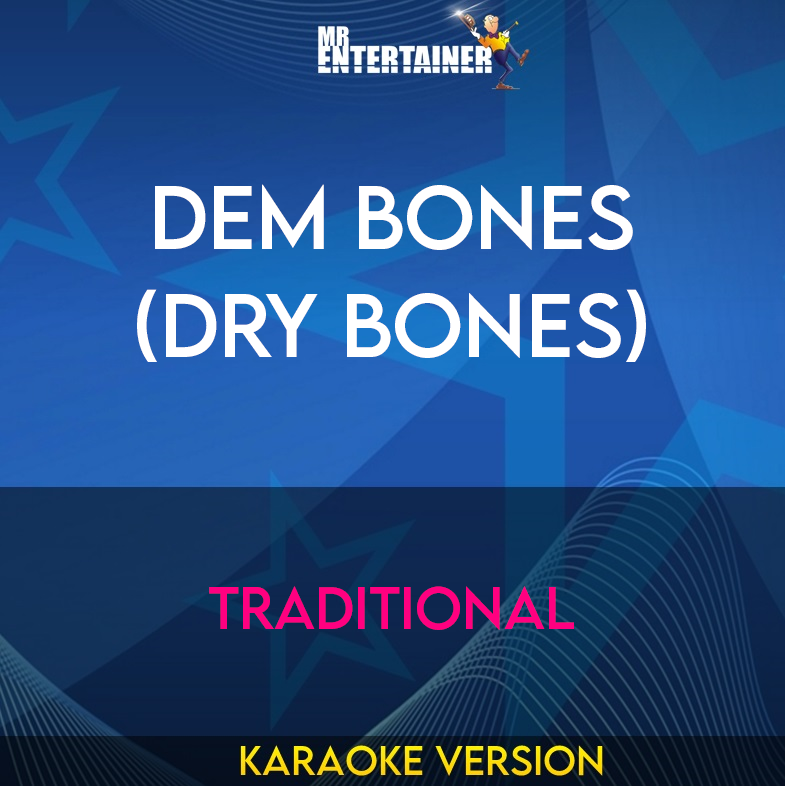 Dem Bones (Dry Bones) - Traditional (Karaoke Version) from Mr Entertainer Karaoke